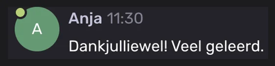 Anja: Dankjulliewel! Veel geleerd.